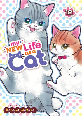 Paperback of "My New Life as a Cat" Vol. 12 by Seven Seas, featuring colorful manga-style cover art with a cat character.