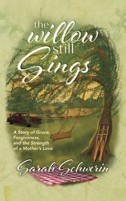 Paperback book titled "The Willow Still Sings" by Abundance Books LLC, featuring a cover with a serene landscape and elegant typography.
