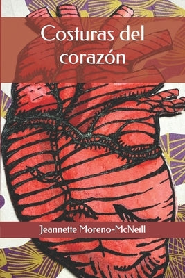Paperback of "Costuras del corazón" by Independently Published, featuring a cover with heartfelt design and artistic typography.