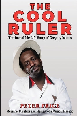 Paperback of The Cool Ruler book by Gregory Isaacs Foundation, featuring a cover with images of Gregory Isaacs and musical motifs.