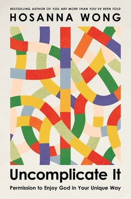 Paperback copy of "Uncomplicate It: Permission to Enjoy God in Your Unique Way" by Thomas Nelson, showing the book cover.