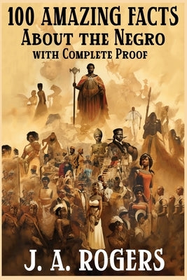 Paperback book titled "100 Amazing Facts About the Negro with Complete Proof" by Snowballpublishing.com, featuring a colorful cover design.