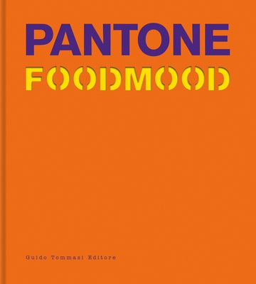 Pantone Foodmood by Editore, Guido Tommasi