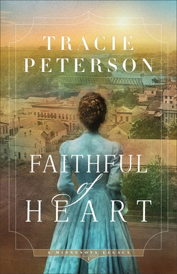 Paperback of Faithful of Heart by Bethany House Publishers with a cover featuring warm, heartfelt artwork and elegant typography.