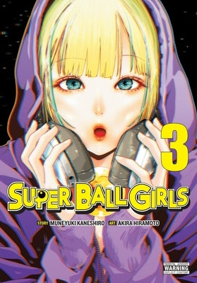 Paperback of Super Ball Girls, Vol. 3 manga by Yen Press, showing the colorful cover art featuring the main characters.