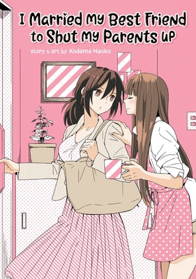 Paperback titled "I Married My Best Friend to Shut My Parents Up" by Seven Seas, showing the book cover with colorful illustrations.