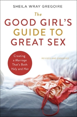 Paperback of The Good Girl's Guide to Great Sex by Zondervan, showing the book cover with title and author details.