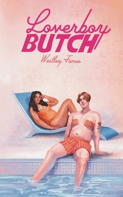 Paperback of Loverboy Butch by Westley James Presents, showing the book cover with bold typography and artistic design.