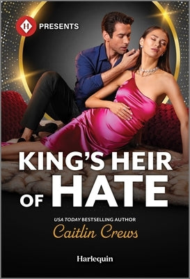 Cover of King's Heir of Hate by Harlequin Presents, mass market paperback with illustrated artwork featuring a romantic scene.