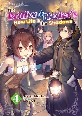 Paperback of The Brilliant Healer's New Life in the Shadows Volume 4 light novel by Jnc, showing the book cover with artwork and title.