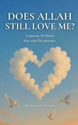 Paperback of "Does Allah Still Love Me?" by Independently Published, showing the book cover with Arabic calligraphy and a serene background.
