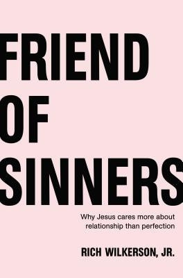Paperback copy of "Friend of Sinners: Why Jesus Cares More about Relationship Than Perfection" by Thomas Nelson, showing the book cover.