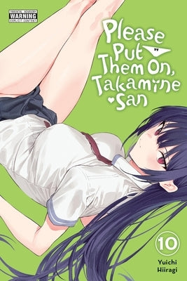 Paperback of "Please Put Them On, Takamine-San, Vol. 10" manga by Yen Press, showing the front cover with colorful artwork.
