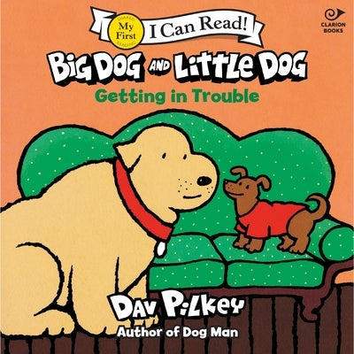 Cover of Clarion Books' paperback "Big Dog and Little Dog Getting in Trouble" featuring two dogs with mischievous expressions.