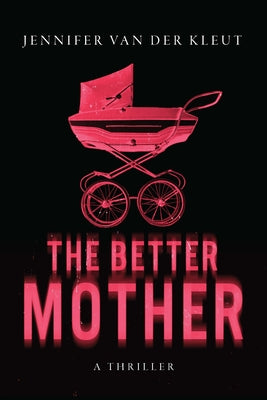 Paperback of The Better Mother thriller novel by Crooked Lane Books, featuring a dark, suspenseful cover image.