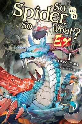 Paperback light novel "So I'm a Spider, So What? Ex, Vol. 1" by Yen On featuring a colorful cover illustration.