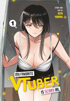 Paperback manga titled "My Favorite Vtuber Is Scary Irl 01" by Square Enix Manga, featuring colorful cover art with Vtuber illustration.