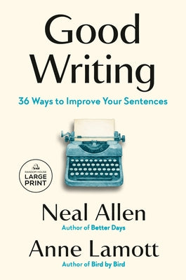 Paperback of Good Writing: 36 Ways to Improve Your Sentences by Random House Large Print Publishing, showing the book cover.