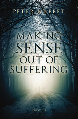 Paperback of Making Sense Out of Suffering by Ignatius Press, showing the book cover with title and author details.