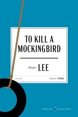 Paperback edition of To Kill a Mockingbird American Classics by Harper Perennial with a cover featuring a classic design.