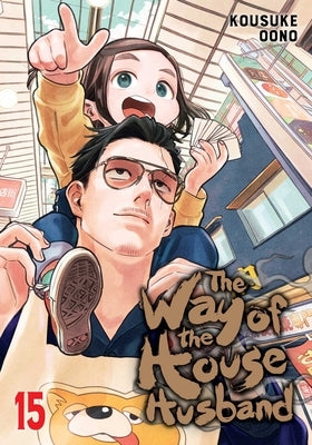 Paperback of The Way of the Househusband, Vol. 15 by Viz Media, featuring the book cover with bold Japanese-style artwork.