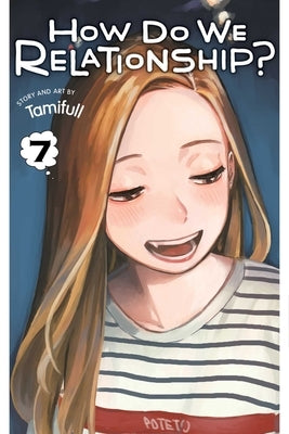 Paperback of "How Do We Relationship?," Volume 7 by Viz Media, featuring colorful manga-style cover art.