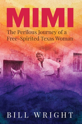 Paperback of Mimi: The Perilous Journey of a Free-Spirited Texas Woman by Texas Christian University Press, showing the book cover.