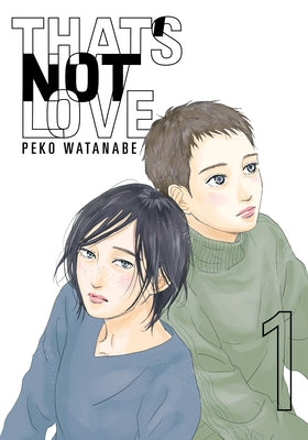 That's Not Love 1 paperback manga by Kodansha Comics, featuring colorful cover art with characters from the series.