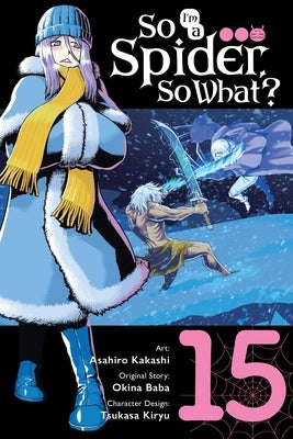 Paperback manga volume 15 of "So I'm a Spider, So What?" by Yen Press, showing colorful cover art with characters and title.