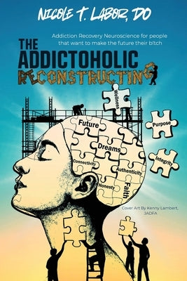 Paperback book titled "The Addictoholic Reconstructing" by Laborhood Change Project, Inc, featuring a cover with neuroscience imagery.