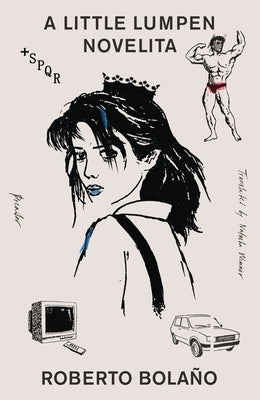 Paperback of "A Little Lumpen Novelita" by Picador USA, showing the book cover with colorful artwork and title text.