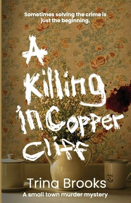 Paperback of "A Killing in Copper Cliff" by Scribbler Press, featuring a book cover with dark, mysterious imagery.