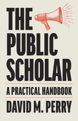 Paperback of The Public Scholar: A Practical Handbook by Johns Hopkins University Press, featuring a classic book cover design.
