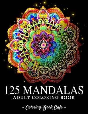 Paperback coloring book with 125 intricate mandala designs for stress relief and relaxation, published independently.
