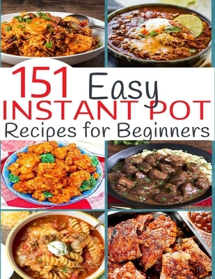 Paperback book titled "151 Easy Instant Pot Recipes for Beginners" by Independently Published, featuring a colorful cover design.