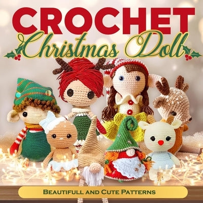 Paperback crochet pattern book featuring beautiful and cute Christmas doll designs by Independently Published