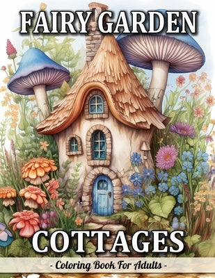 Coloring book cover featuring whimsical fairy garden cottages and fantasy fairy homes in a paperback by Independently Published.