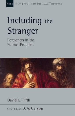Paperback book titled "Including the Stranger: Foreigners in the Former Prophets" by IVP Academic, showing the cover with title and author.