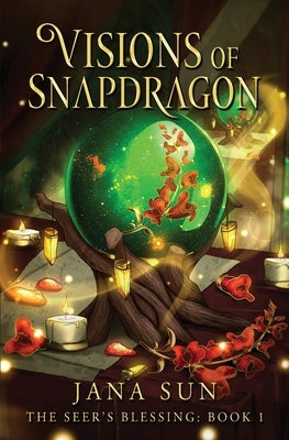 Paperback book titled "Visions of Snapdragon: The Seer's Blessing" by Jana Sun, featuring cover art with vibrant fantasy imagery.