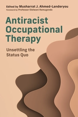 Paperback book titled "Antiracist Occupational Therapy: Unsettling the Status Quo" by Jessica Kingsley Publishers, featuring a cover design.