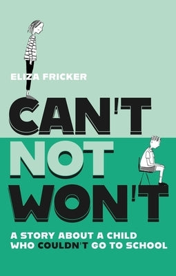 Paperback of "Can't Not Won't," a children's story about a child who couldn't go to school, published by Jessica Kingsley Publishers.