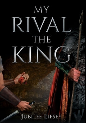 Hardcover of "My Rival, the King" by Jubilee A. Lipsey showing the book cover with title and author's name.