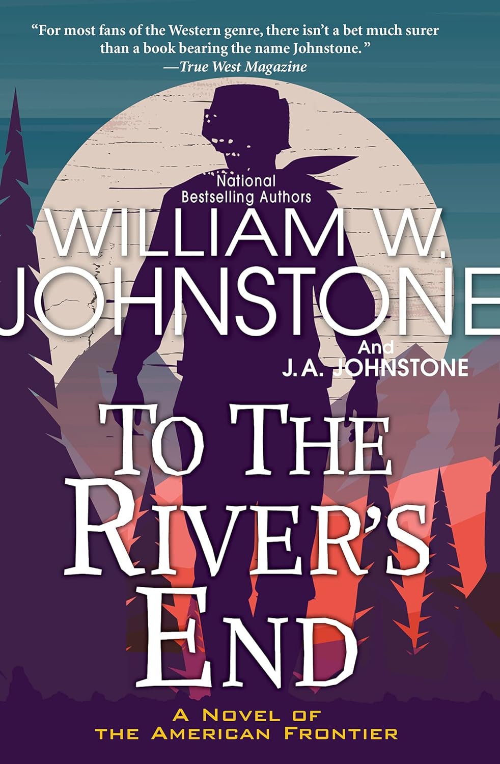 To the River's End: A Thrilling Western Novel of the American Frontier (To the River's End) - TX Corrections Bookstore