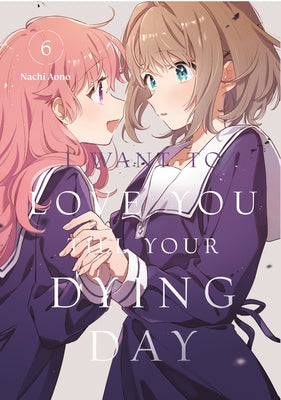 Paperback manga titled "I Want to Love You Till Your Dying Day 6" by Kodansha Comics, showing the front cover.