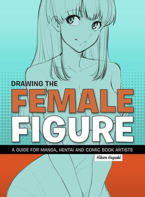 Paperback book titled "Drawing the Female Figure" by Korero Press, featuring illustrations of female anatomy for manga, hentai, and comic artists.