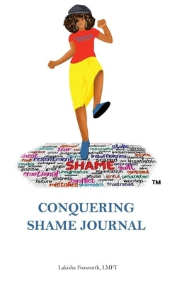 Paperback Conquering Shame Journal by Lakisha Foxworth with a calming cover design for self-reflection and personal growth.