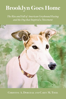 Paperback book titled "Brooklyn Goes Home" about the history of American greyhound racing and a dog that sparked a movement.
