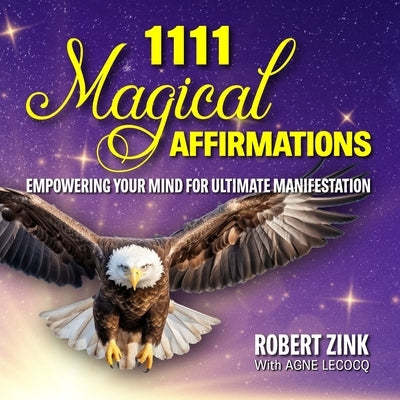 Paperback of 1111 Magical Affirmations by Law of Attraction Solutions, featuring a colorful, inspiring book cover for empowering manifestation.