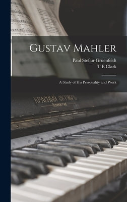 Hardcover book titled "Gustav Mahler: A Study of His Personality and Work" by Legare Street Press, with a plain cover design.