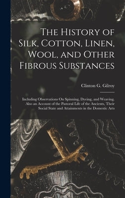 Hardcover book titled "The History of Silk, Cotton, Linen, Wool, and Other Fibrous Substances" by Legare Street Press.